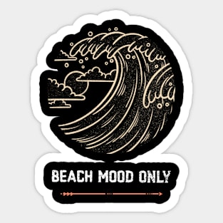 Beach Mood Only #2 Sticker